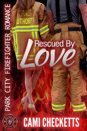 [Park City Firefighter Romance 04] • Rescued By Love